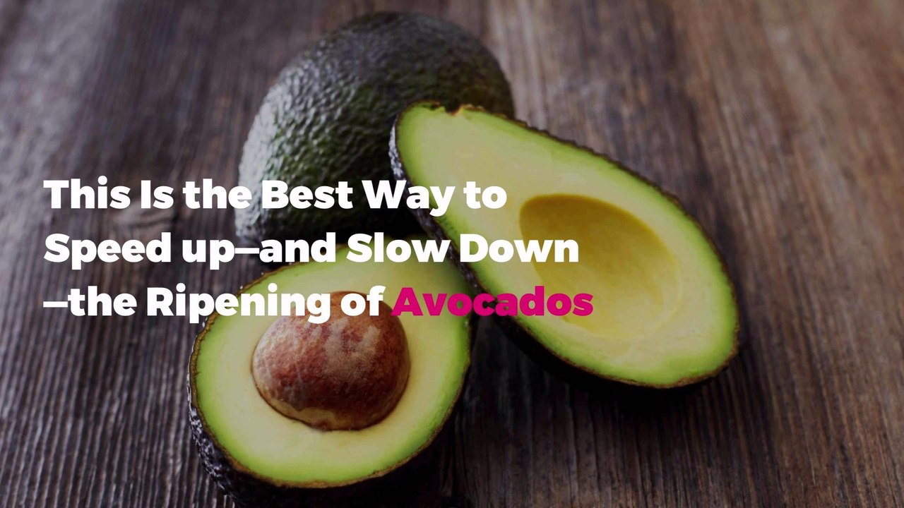 This Is the Best Way to Speed up—and Slow Down—the Ripening of Avocados