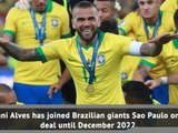 Breaking News - Dani Alves joins Sao Paulo