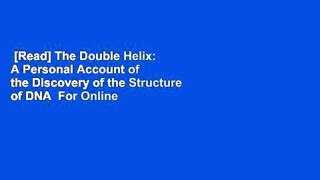 [Read] The Double Helix: A Personal Account of the Discovery of the Structure of DNA  For Online