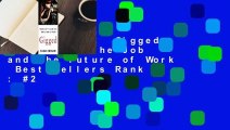Full E-book  Gigged: The End of the Job and the Future of Work  Best Sellers Rank : #2