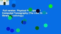 Full version  Physical Principles of Computed Tomography (The Litte, Brown library of radiology)