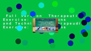 Full version  Therapeutic Exercise: Foundations and Techniques (Therapeudic Exercise: Foundations