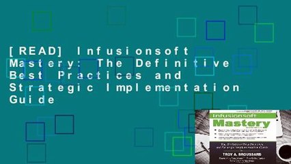 [READ] Infusionsoft Mastery: The Definitive Best Practices and Strategic Implementation Guide