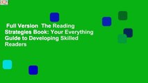 Full Version  The Reading Strategies Book: Your Everything Guide to Developing Skilled Readers