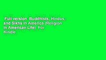 Full version  Buddhists, Hindus, and Sikhs in America (Religion in American Life)  For Kindle