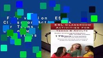 Full version  ESL Classroom Activities for Teens and Adults: ESL games, fluency activities and