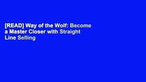 [READ] Way of the Wolf: Become a Master Closer with Straight Line Selling