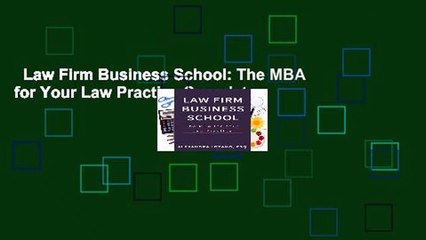 Law Firm Business School: The MBA for Your Law Practice Complete