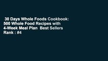 30 Days Whole Foods Cookbook: 500 Whole Food Recipes with 4-Week Meal Plan  Best Sellers Rank : #4