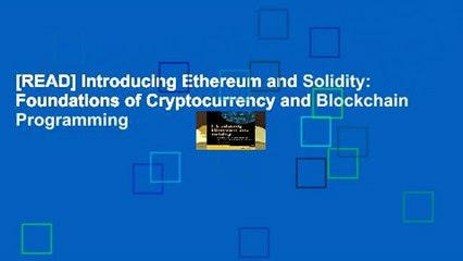 [READ] Introducing Ethereum and Solidity: Foundations of Cryptocurrency and Blockchain Programming