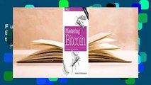 Full E-book Mastering Bitcoin: Programming the Open Blockchain  For Trial