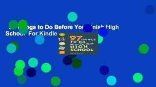 97 Things to Do Before You Finish High School  For Kindle