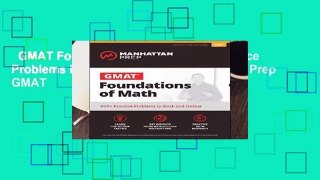 GMAT Foundations of Math: 900+ Practice Problems in Book and Online (Manhattan Prep GMAT