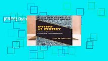 [FREE] Dying of Money