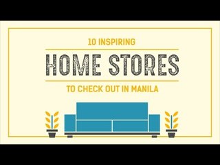 10 Inspiring Home Stores to Check Out in Manila