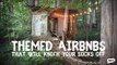 10 Themed Airbnbs That Will Knock Your Socks Off