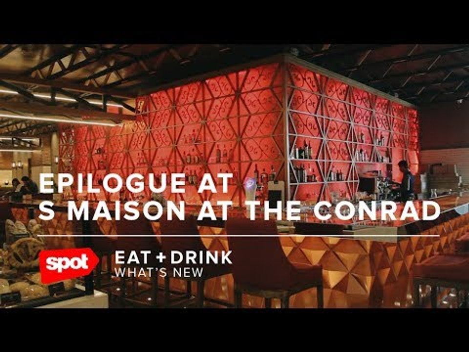 Epilogue at S Maison at Conrad Manila
