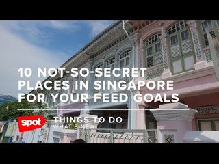 10 Not So Secret Places in Singapore for Your Feed Goals