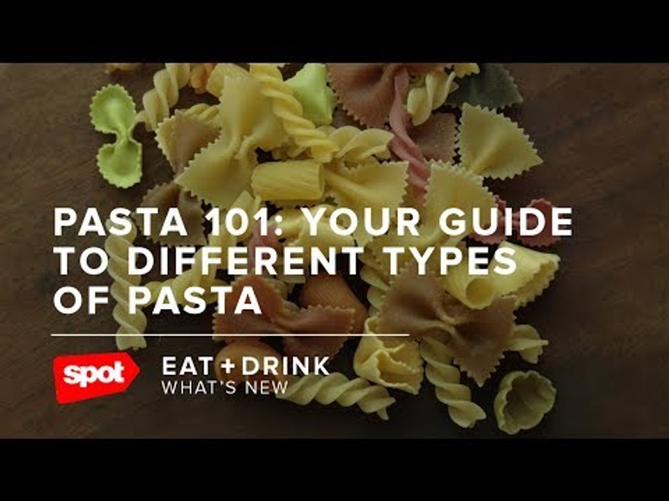 Pasta 101: Your Guide To Different Types of Pasta