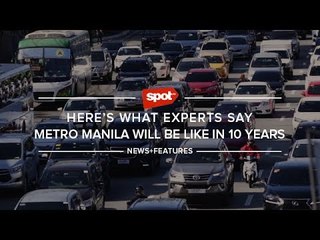 Here’s What Experts Say Metro Manila Will Be Like in 10 Years