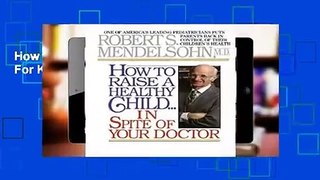 How To Raise A Healthy Chil  For Kindle
