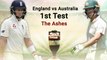 Ashes 2019 1st Test | ஆஸி. மீது வெறுப்பை கக்கிய இங்கிலாந்து கேப்டன்.. வெடித்த சர்ச்சை!