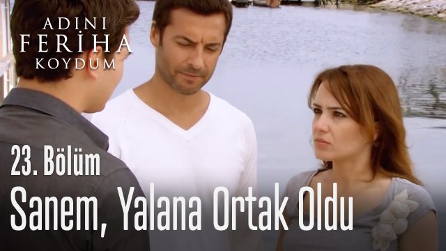 Sanem, Feriha'nın yalanını bozmadı - Adını Feriha Koydum 23. Bölüm