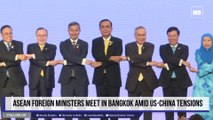 ASEAN Foreign Ministers meet in Bangkok amid US-China tensions