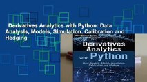 Derivatives Analytics with Python: Data Analysis, Models, Simulation, Calibration and Hedging