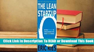 Online The Lean Startup: How Today's Entrepreneurs Use Continuous Innovation to Create Radically