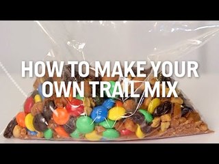 How To Make Your Own Trail Mix