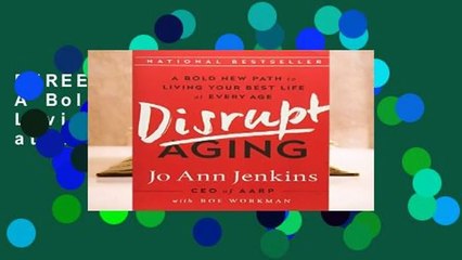 [FREE] Disrupt Aging: A Bold New Path to Living Your Best Life at Every Age