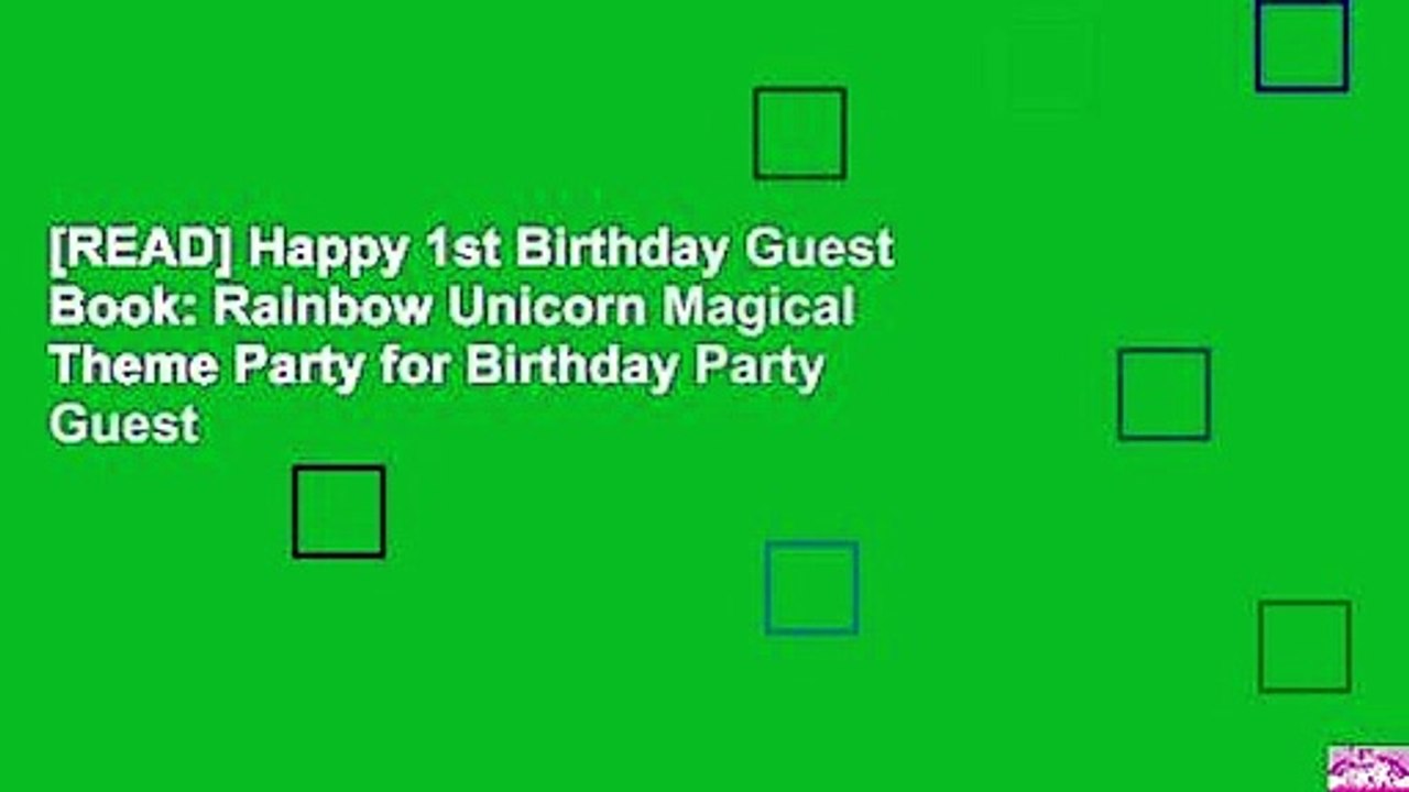 [READ] Happy 1st Birthday Guest Book: Rainbow Unicorn Magical Theme Party for Birthday Party Guest