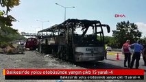 Balıkesir'de yolcu otobüsünde yangın çıktı 15 yaralı-4