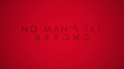 No Man's Sky - Bande-annonce de la mise à jour Beyond