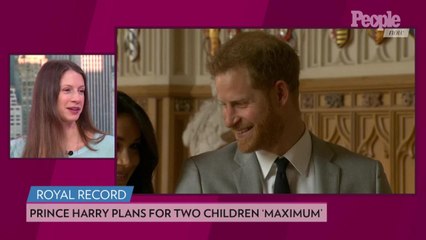 Prince Harry Reveals the 'Maximum' Number of Children He Wants to Have with Meghan Markle
