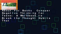 About For Books  Conquer Negative Thinking for Teens: A Workbook to Break the Thought Habits That