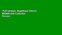 Full version  Buddhism (World Beliefs and Cultures)  Review