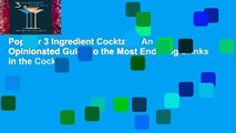 Popular 3 Ingredient Cocktails: An Opinionated Guide to the Most Enduring Drinks in the Cocktail