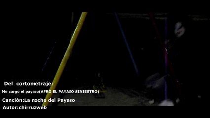 Canción la noche del payaso(Del corto Me cargo el payaso)