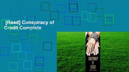 [Read] Conspiracy of Credit Complete