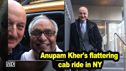 Anupam Kher's flattering cab ride in NY