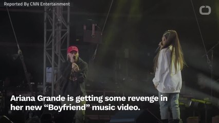 Ariana Grande Getting Revenge In "Boyfriend" Video