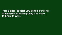 Full E-book  50 Real Law School Personal Statements: And Everything You Need to Know to Write