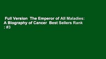 Full Version  The Emperor of All Maladies: A Biography of Cancer  Best Sellers Rank : #3