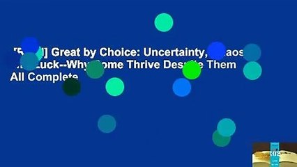 [Read] Great by Choice: Uncertainty, Chaos, and Luck--Why Some Thrive Despite Them All Complete
