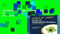Full Version  Help Me! Guide to Android for Seniors: Introduction to Android Phones and Tablets