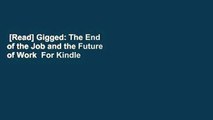 [Read] Gigged: The End of the Job and the Future of Work  For Kindle