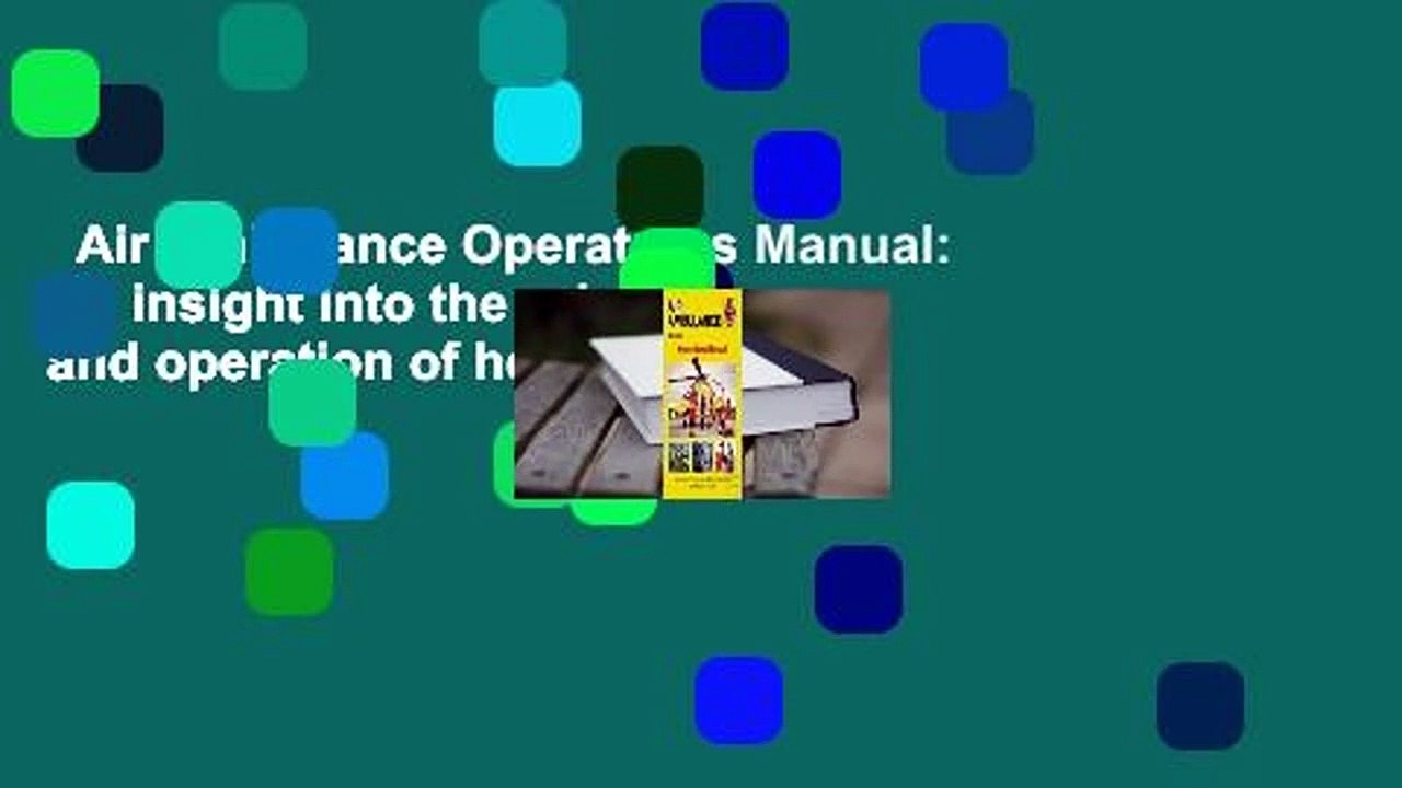 Air Ambulance Operations Manual: An insight into the role and operation of helicopter air