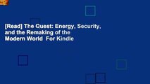 [Read] The Quest: Energy, Security, and the Remaking of the Modern World  For Kindle